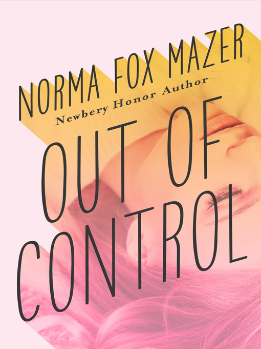 Title details for Out of Control by Norma Fox Mazer - Available